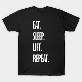 eat sleep lift repeat T-Shirt